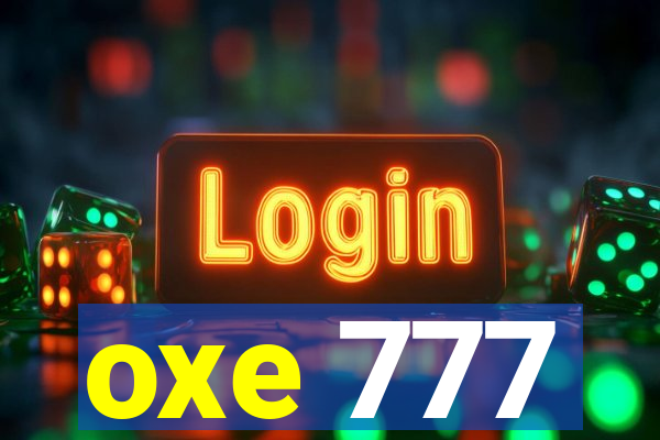 oxe 777